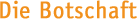 Die Botschaft